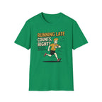 Running Late Counts, Right? T-Shirt