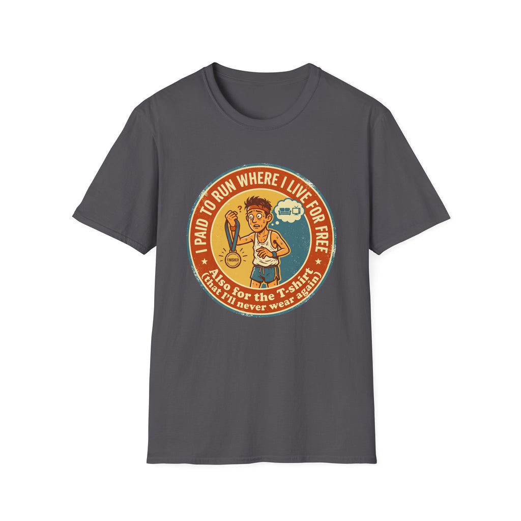 I Paid To Run T-Shirt