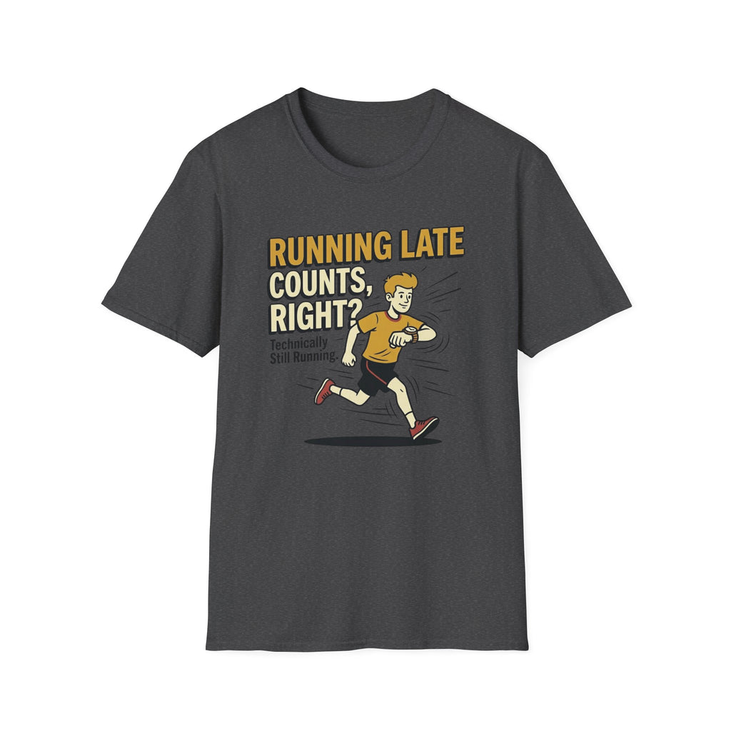 Running Late Counts, Right? T-Shirt