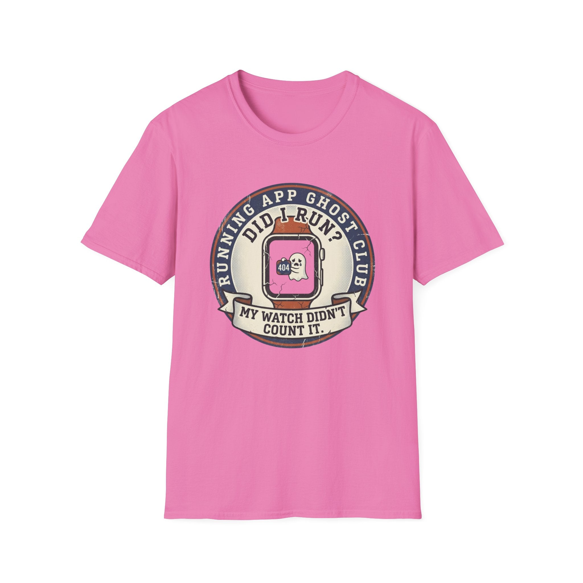 Did I Run? My Watch Didn't Count It T-Shirt