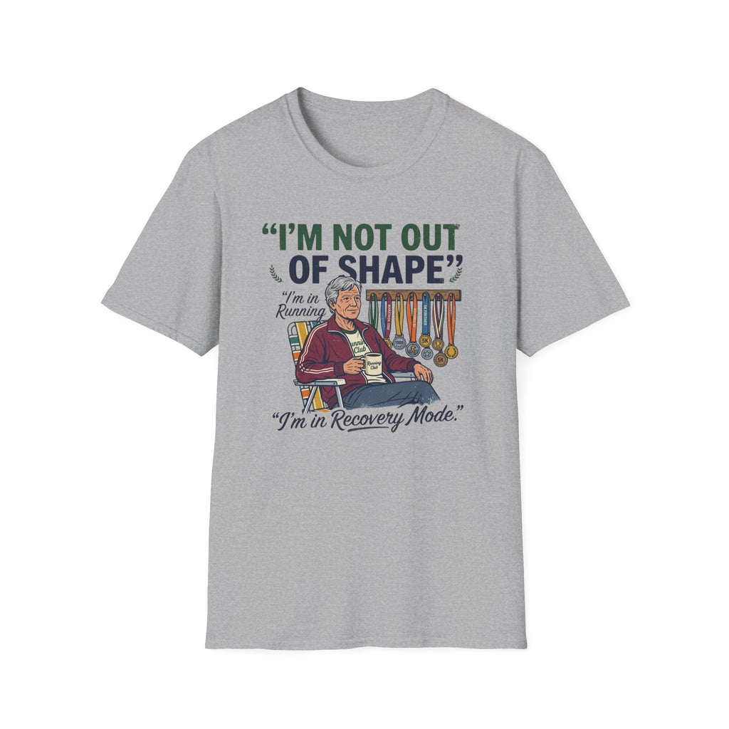 I'm Not Out Of Shape T-Shirt