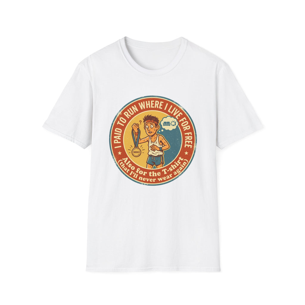 I Paid To Run T-Shirt