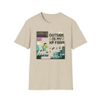 Outside Is My XP Farm T-Shirt
