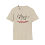The Hardest Part T-Shirt