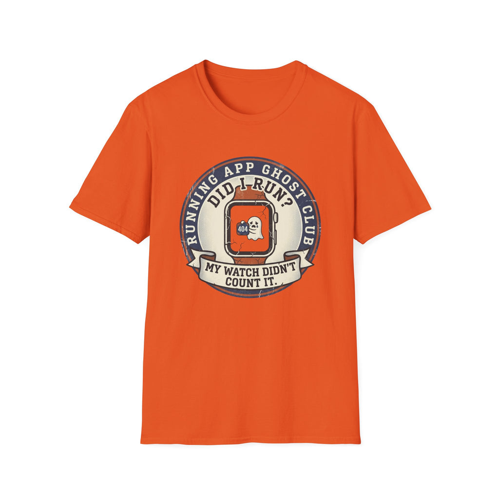 Did I Run? My Watch Didn't Count It T-Shirt