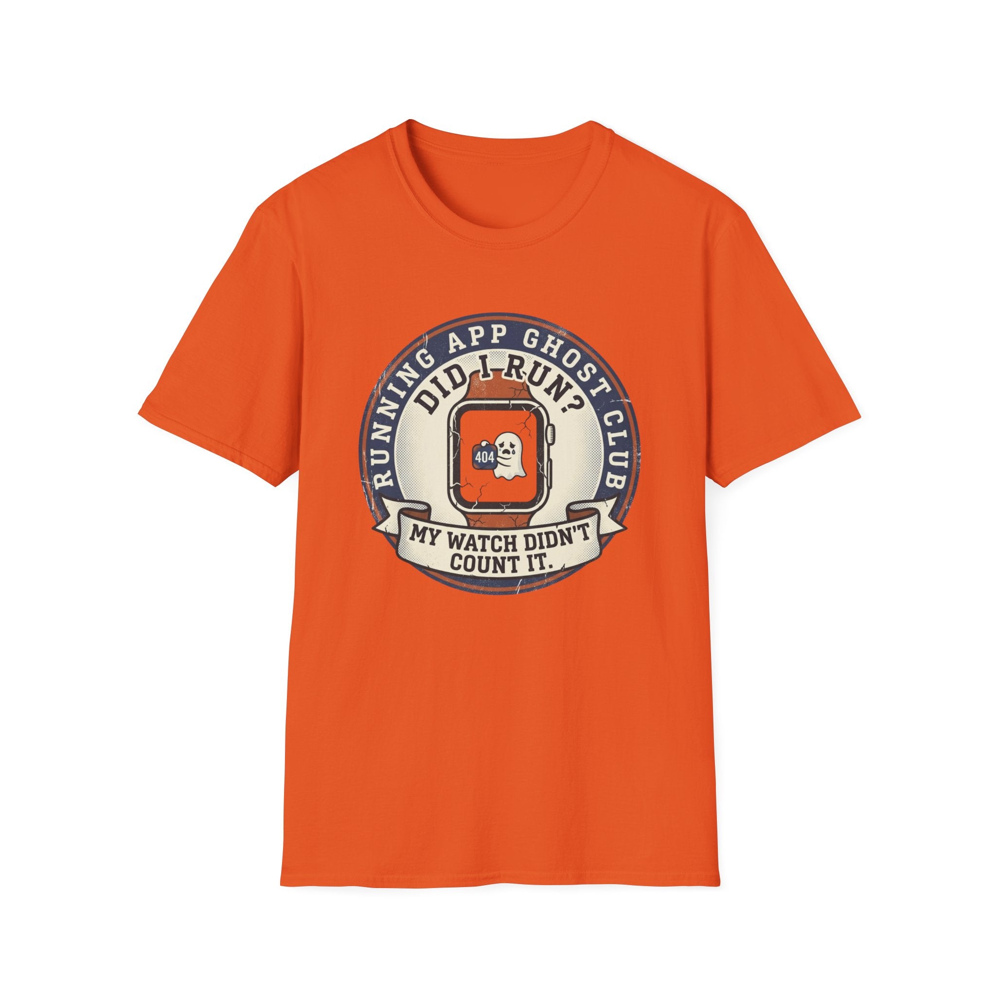 Did I Run? My Watch Didn't Count It T-Shirt