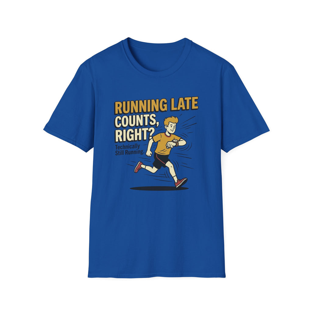 Running Late Counts, Right? T-Shirt