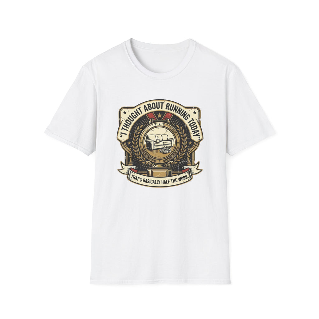 I Thought About Running Today T-Shirt