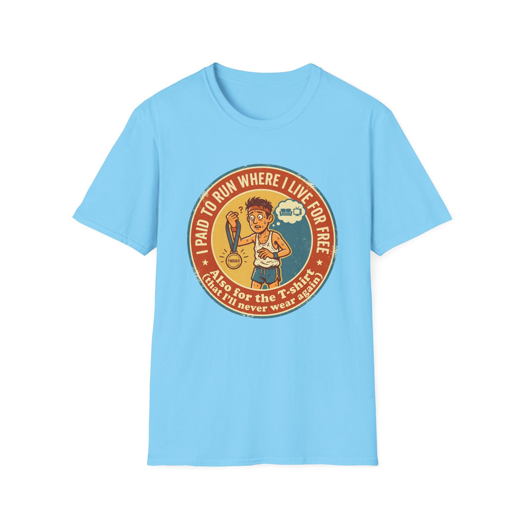 I Paid To Run T-Shirt