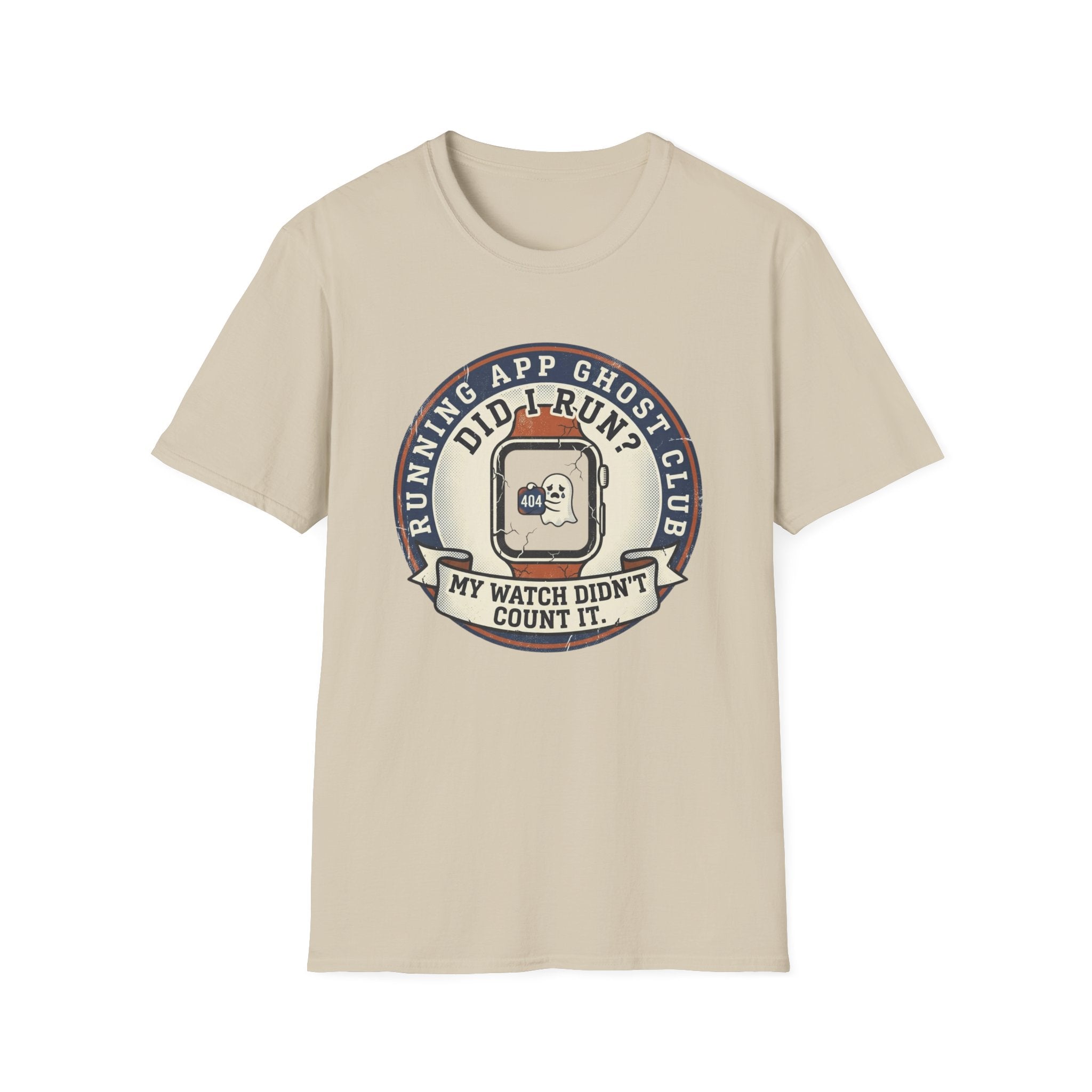 Did I Run? My Watch Didn't Count It T-Shirt