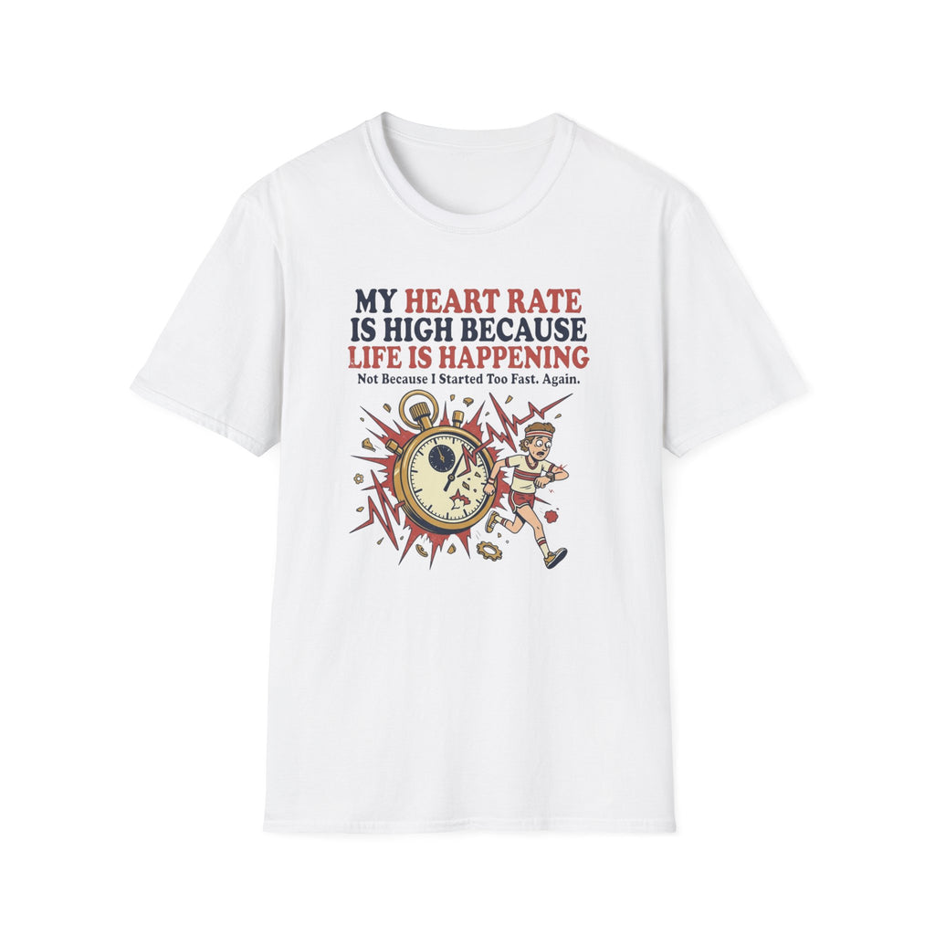 My Heart Rate Is High T-Shirt