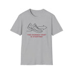 The Hardest Part T-Shirt