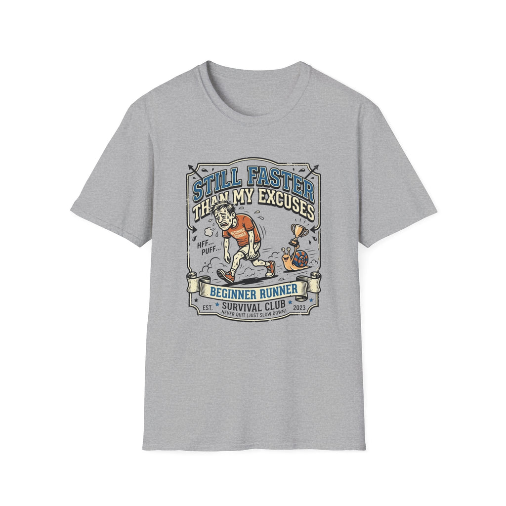 Still Faster Than My Excuses T-Shirt