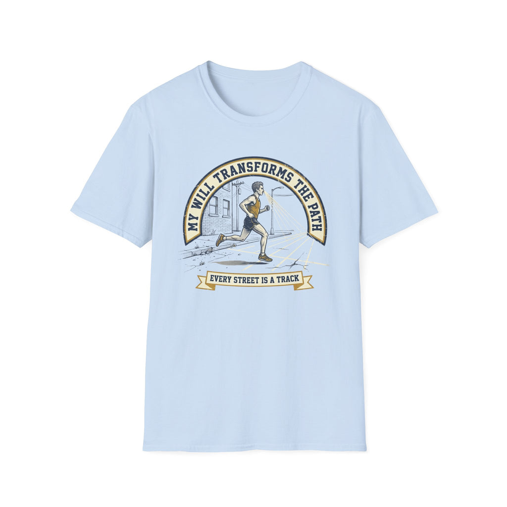 My Will Transforms The Path T-Shirt