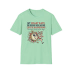 My Heart Rate Is High T-Shirt