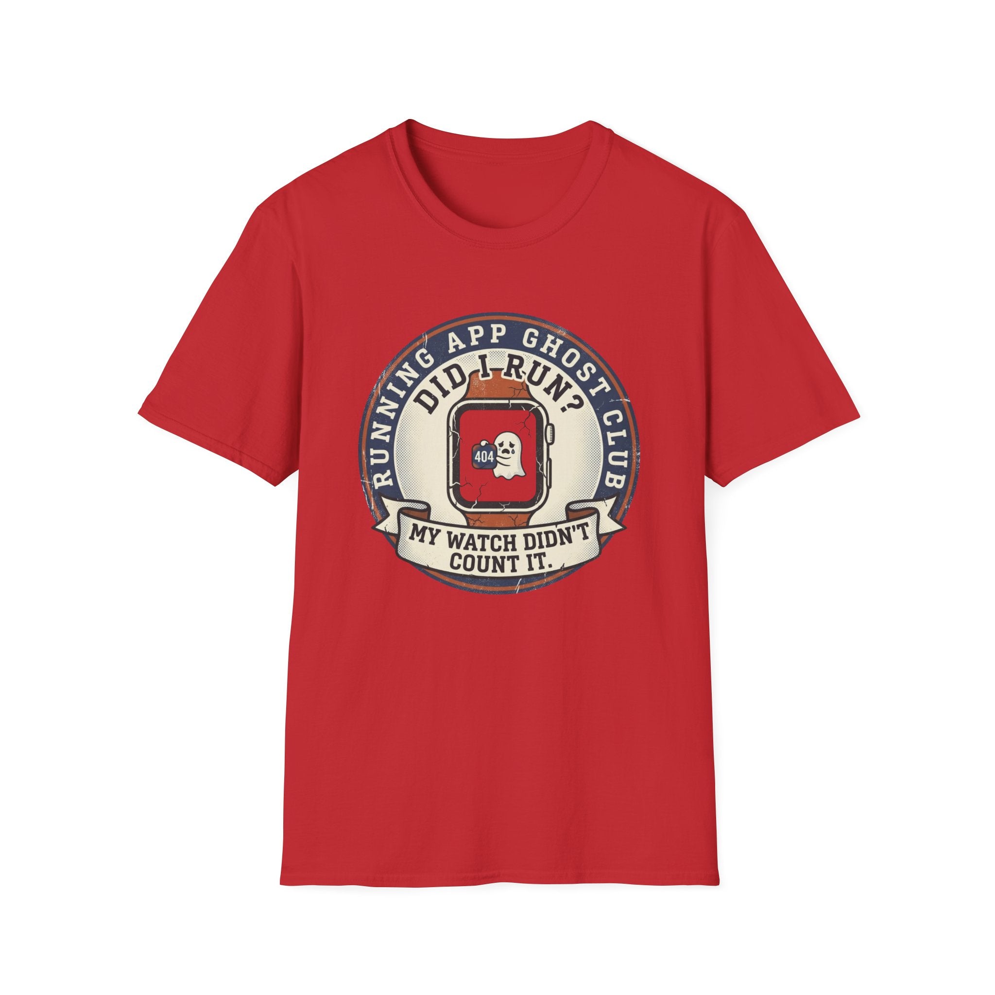 Did I Run? My Watch Didn't Count It T-Shirt