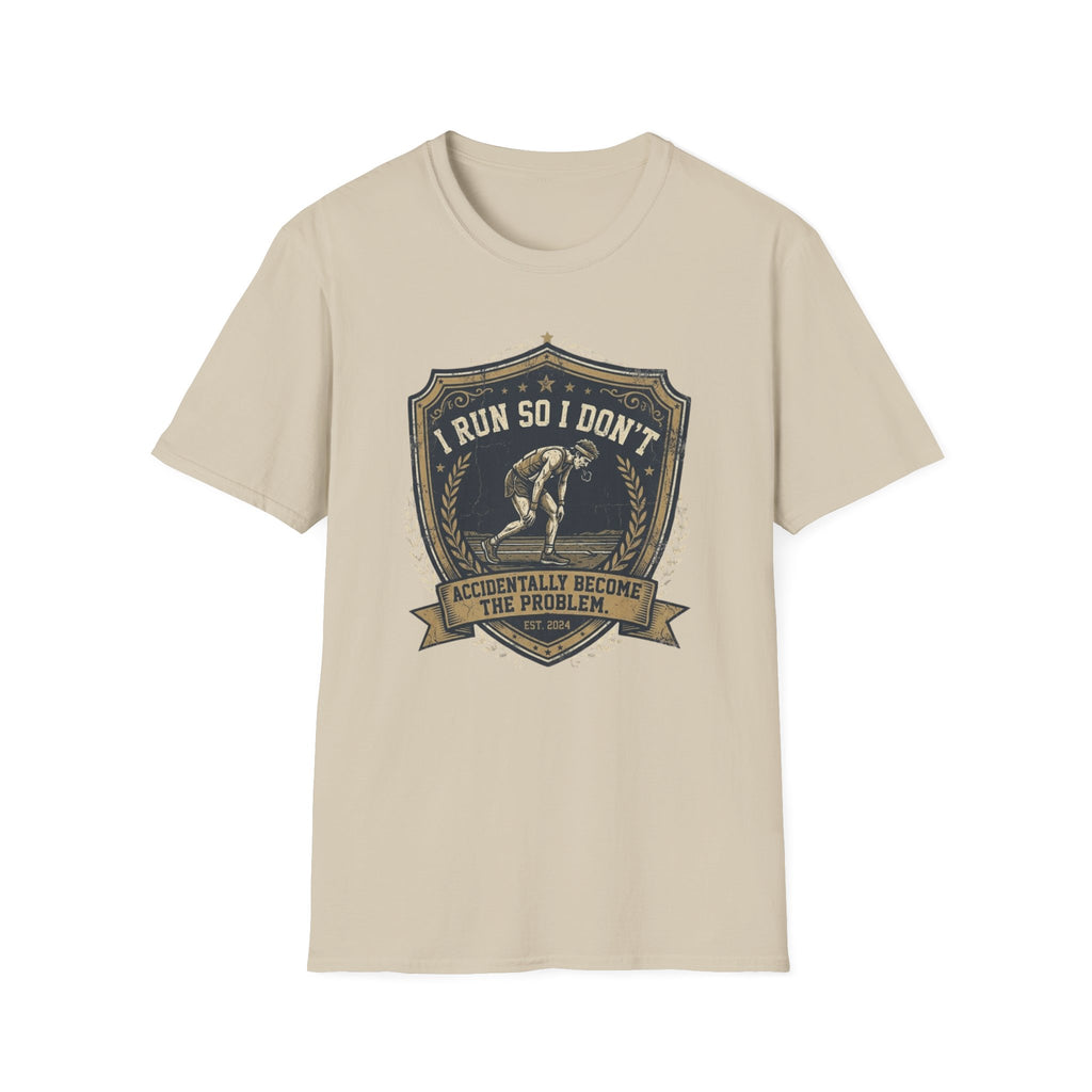 I Run So I Don't T-Shirt