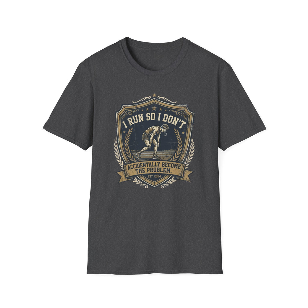 I Run So I Don't T-Shirt