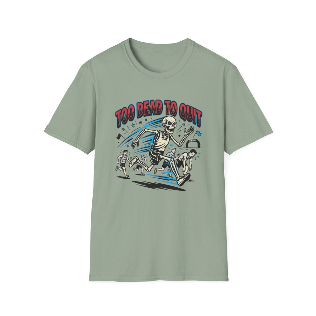 Too Dead To Quit T-Shirt