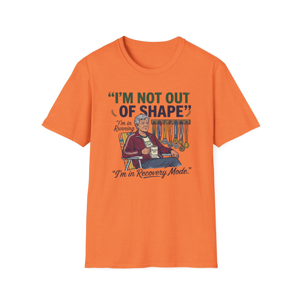 I'm Not Out Of Shape T-Shirt