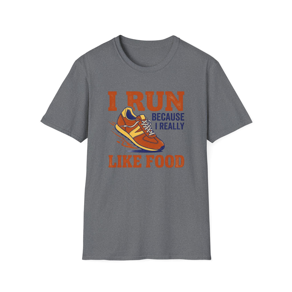 I Run Because I Really Like Food T-Shirt