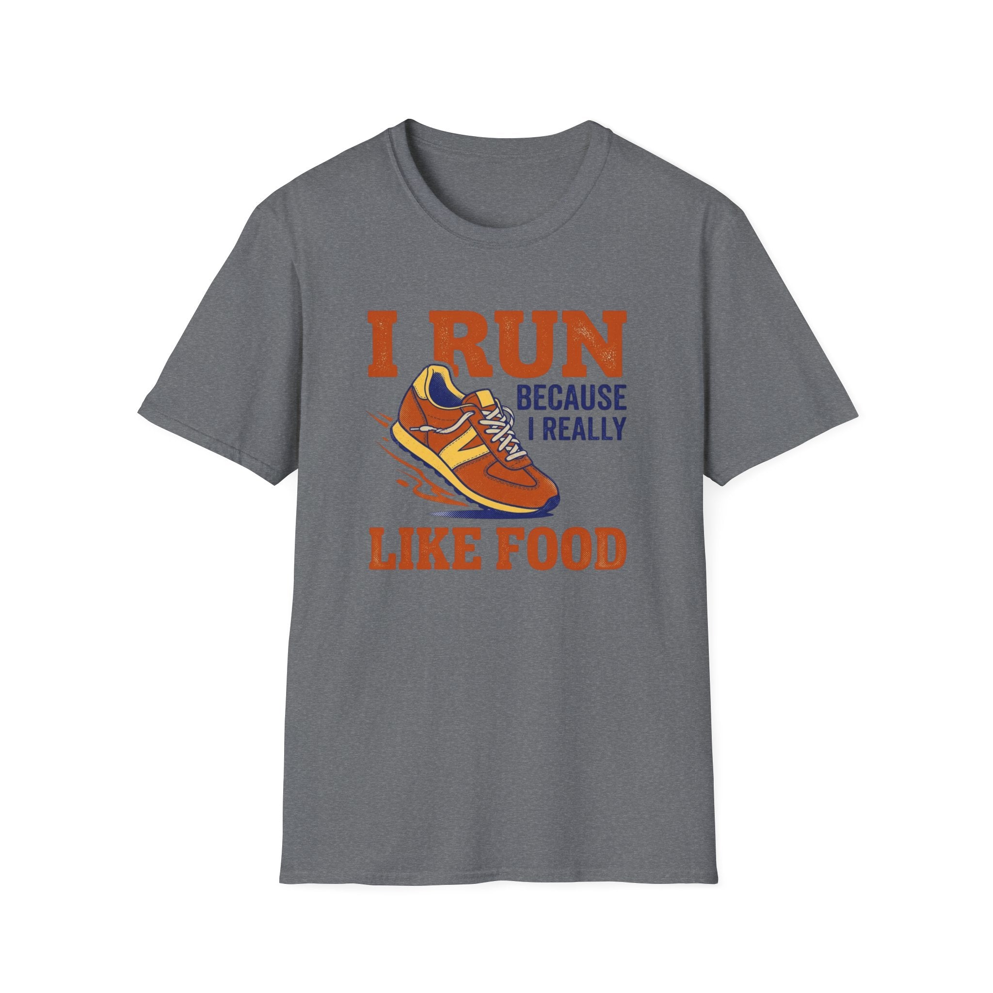 I Run Because I Really Like Food T-Shirt