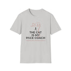The Cat Is My Pace Coach T-Shirt