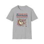 My Heart Rate Is High T-Shirt