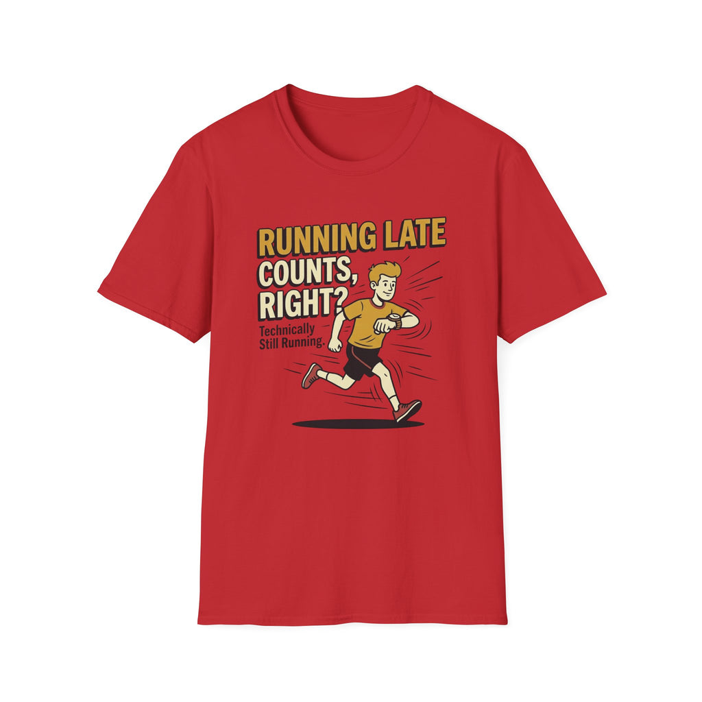 Running Late Counts, Right? T-Shirt