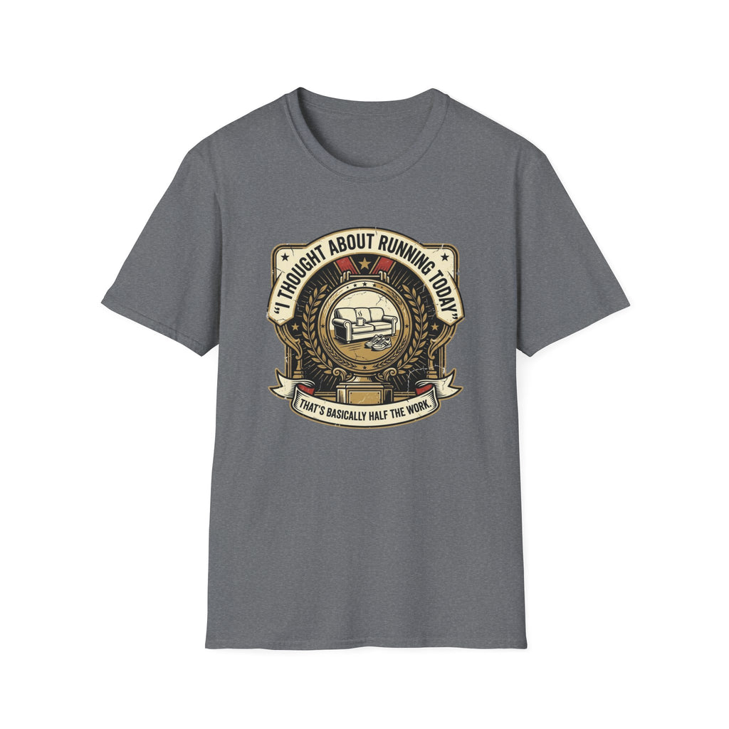 I Thought About Running Today T-Shirt