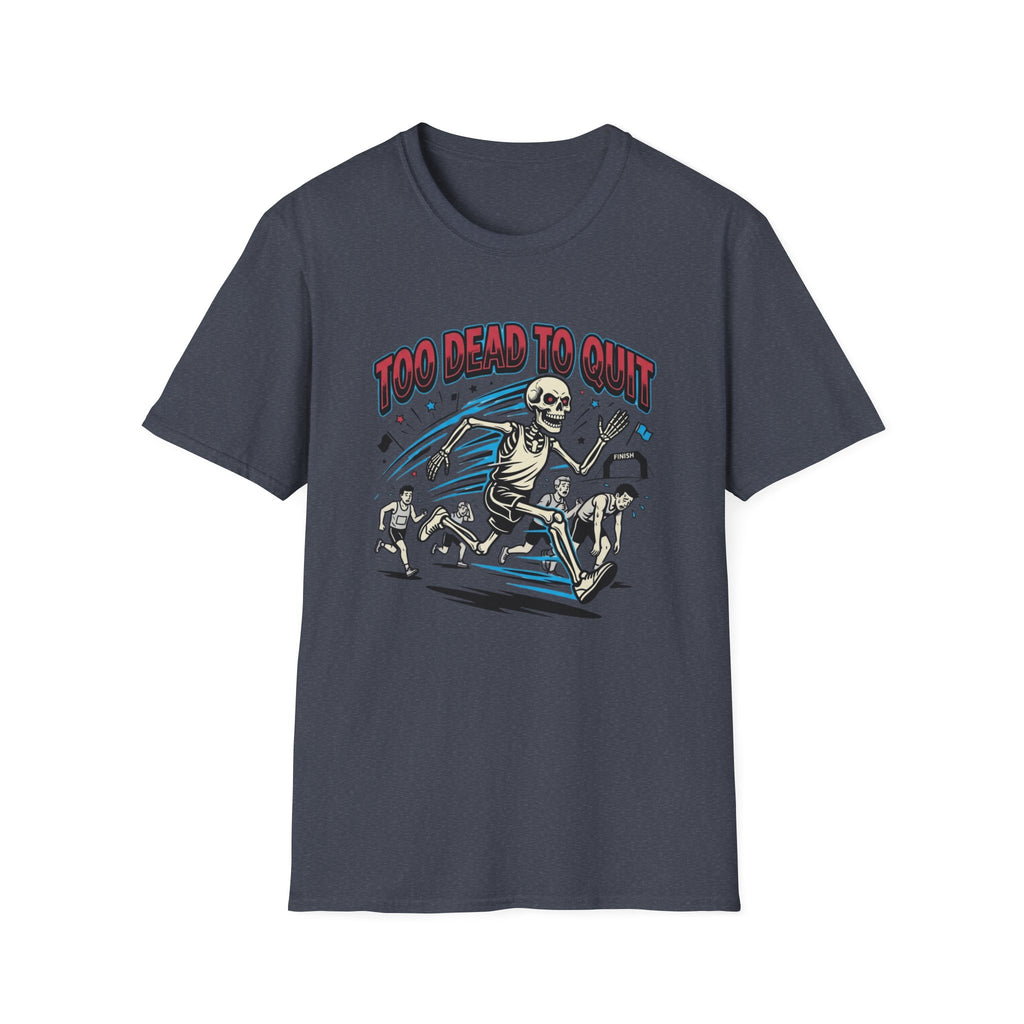 Too Dead To Quit T-Shirt
