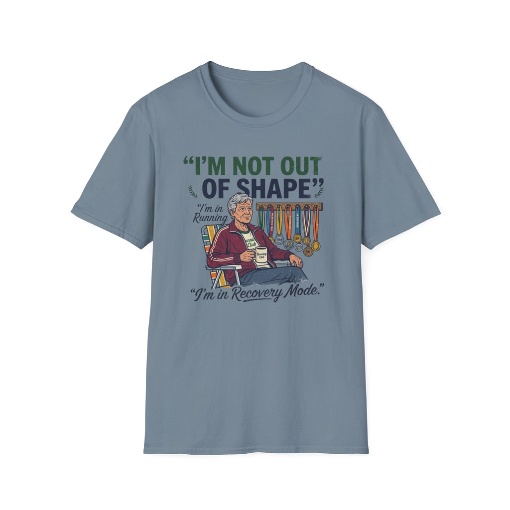 I'm Not Out Of Shape T-Shirt