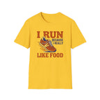 I Run Because I Really Like Food T-Shirt