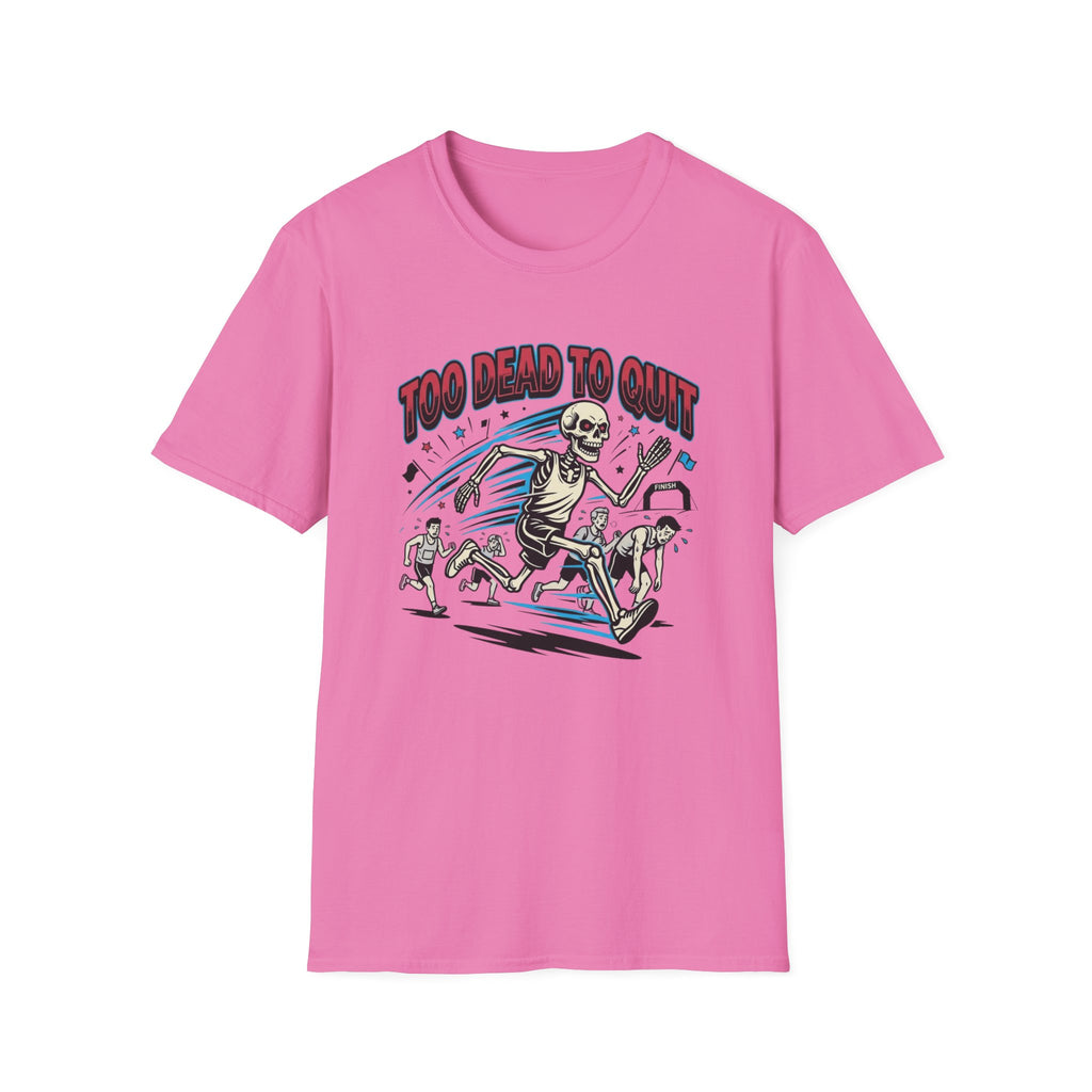 Too Dead To Quit T-Shirt